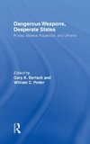 Bertsch, G: Dangerous Weapons, Desperate States