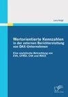 Wertorientierte Kennzahlen in der externen Berichterstattung von DAX-Unternehmen: Eine analytische Betrachtung  von EVA, CFROI, CVA und ROCE