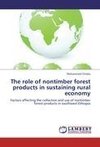 The role of nontimber forest products in sustaining rural economy