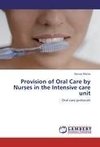 Provision of Oral Care by Nurses in the Intensive care unit