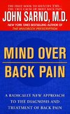 Mind Over Back Pain: A Radically New Approach to the Diagnosis and Treatment of Back Pain