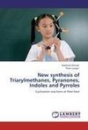 New synthesis of Triarylmethanes, Pyranones, Indoles and Pyrroles