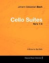 Johann Sebastian Bach - Cello Suites No's 1-6 - A Score for the Cello
