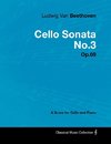 Ludwig Van Beethoven - Cello Sonata No.3 - Op.69 - A Score for Cello and Piano