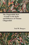 The Chippendale Style - A Guide to the Styles and Influences of Thomas Chippendale