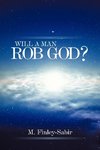 Will a Man Rob God?