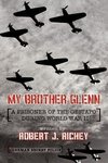 My Brother Glenn a Prisoner of the Gestapo During World War II