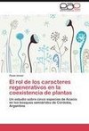 El rol de los caracteres regenerativos en la coexistencia de plantas