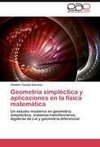 Geometría simpléctica y aplicaciones en la física matemática