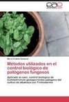 Métodos utilizados en el control biológico de patógenos fungosos