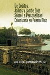 de Cobitos, Jaibas y Lambe Ojos Sobre La Personalidad Colonizada En Puerto Rico