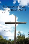 THE FUNDAMENTALS OF CHRISTIANITY