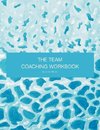 The Team Coaching Workbook