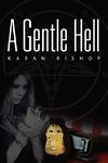 A Gentle Hell