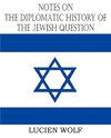 Notes on the Diplomatic History of the Jewish Question