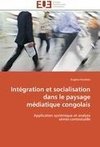 Intégration et socialisation dans le paysage médiatique congolais