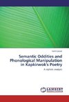 Semantic Oddities and Phonological Manipulation in Kapkirwok's Poetry