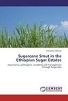 Sugarcane Smut in  the Ethiopian Sugar Estates