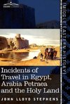 Incidents of Travel in Egypt, Arabia Petraea and the Holy Land