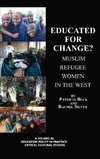 Educated for Change? Muslim Refugee Women in the West (Hc)