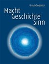 Macht - Geschichte - Sinn