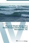 Physical Model Study of a Multi-Purpose Reef at Mount Maunganui, NZ