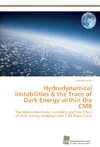 Hydrodynamical Instabilities & the Trace of Dark Energy within the CMB