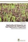 Agricultural Impacts on Soil Hydraulic Properties