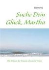 Suche Dein Glück, Martha