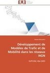 Développement de Modèles de Trafic et de Mobilité dans les réseaux NGN