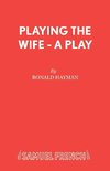 Playing the Wife - A Play