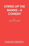 Strike Up The Banns - A Comedy