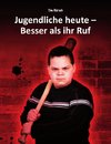 Jugendliche heute - Besser als ihr Ruf