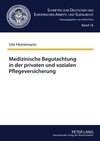 Medizinische Begutachtung in der privaten und sozialen Pflegeversicherung