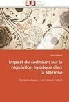 Impact du cadmium sur la régulation hydrique chez la Mérione