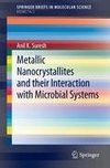 Metallic Nanocrystallites and their Interaction with Microbial Systems