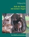 Sieh die Natur mit meinen Augen