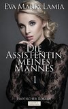 Die Assistentin Meines Mannes 1 - Erotischer Roman