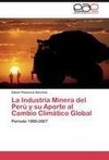 La Industria Minera del Perú y su Aporte al Cambio Climático Global