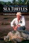 Davis, F: The Man Who Saved Sea Turtles