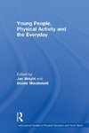 Young People, Physical Activity and the Everyday