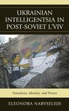 Ukrainian Intelligentsia in Post-Soviet L'Viv