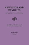 New England Families. Genealogical and Memorial. 1913 Edition. In Four Volumes. Volume I