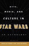 Myth, Media, and Culture in Star Wars