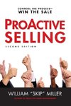 Miller, W: ProActive Selling: Control the Process - Win the