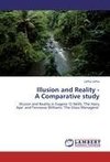 Illusion and Reality -  A Comparative study