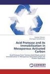 Acid Protease and its Immobilization in Mesoporous Activated Carbon