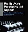 Moeran, B: Folk Art Potters of Japan