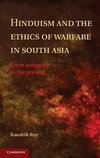 Roy, K: Hinduism and the Ethics of Warfare in South Asia