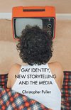 Gay Identity, New Storytelling and The Media